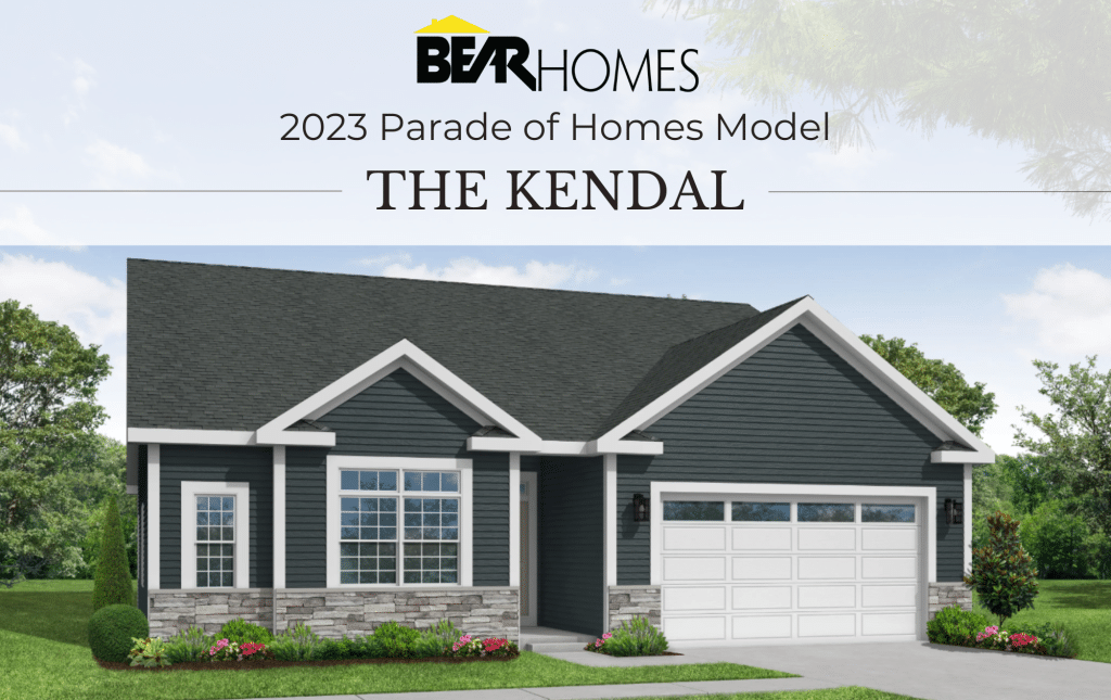 Bear Homes, LLC presents The Kendal home model for the RKBA 2023 Parade of Homes - Blog Banner