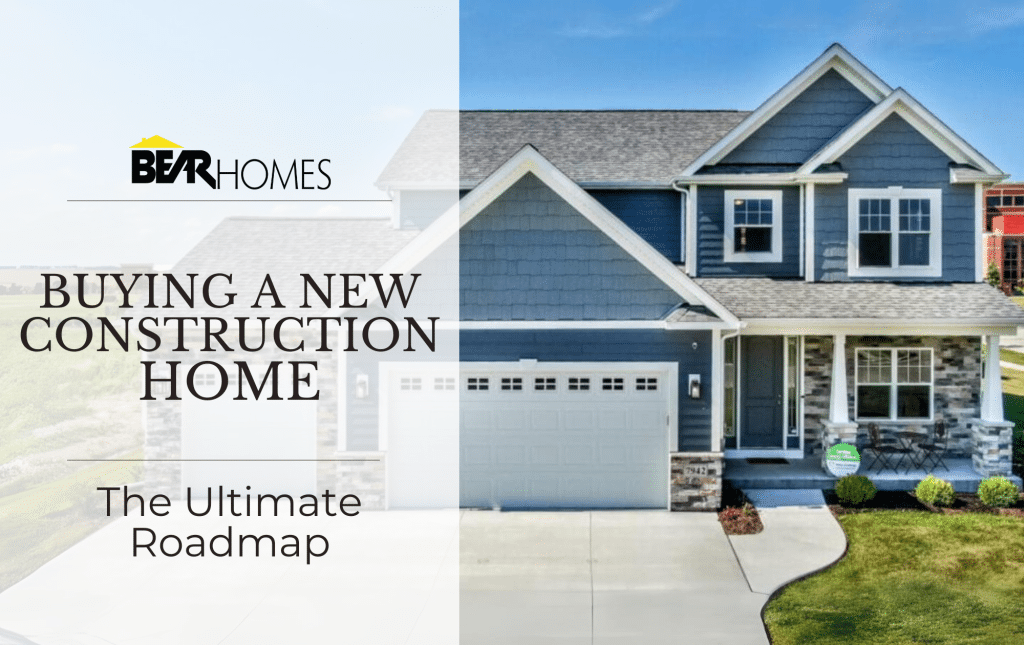 how to buy a new construction home - bear homes blog banner